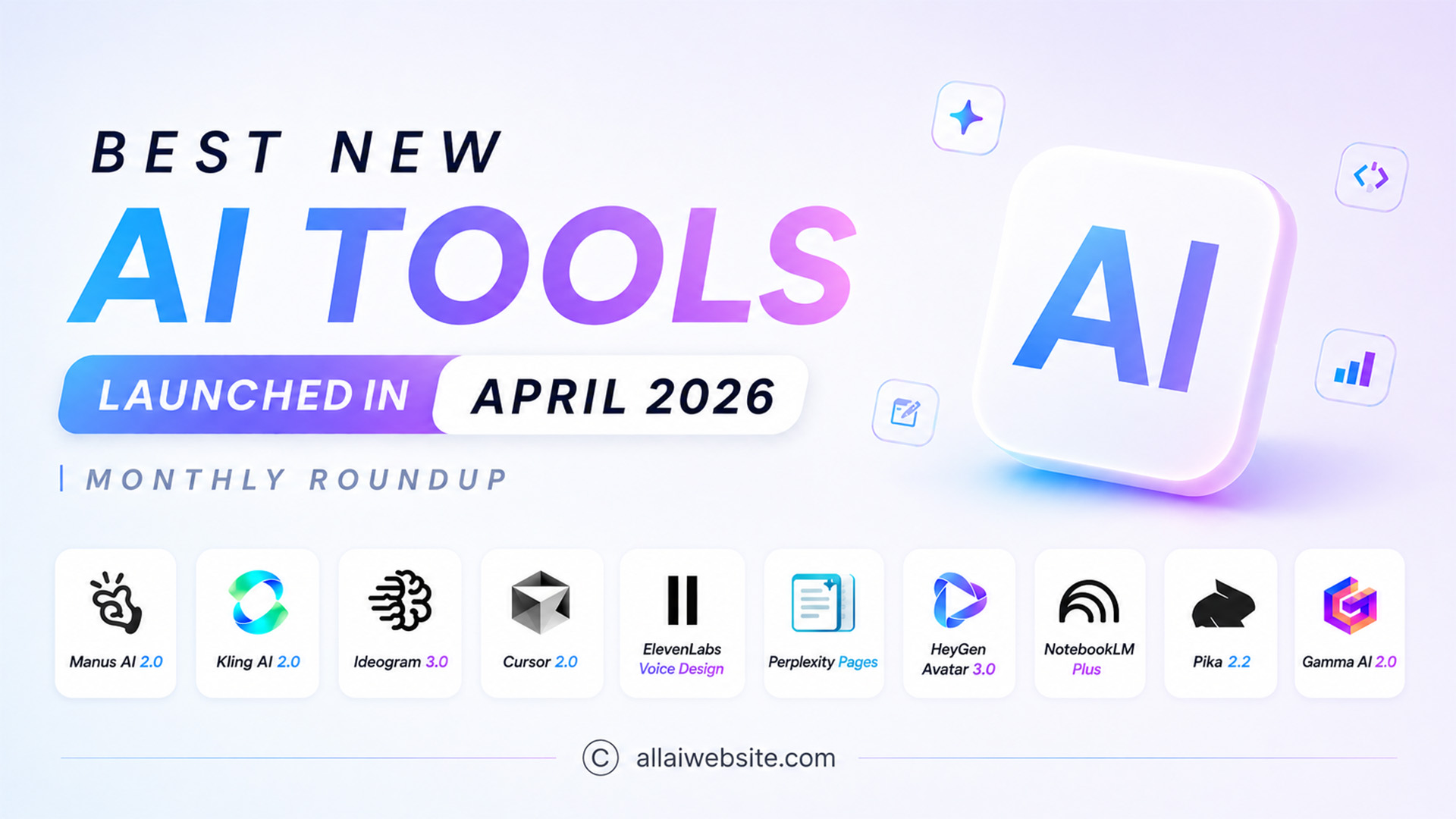 A graphic titled 'Best New AI Tools Launched in April 2026' with various AI tool logos below it, including Manus AI, Kling AI, Ideogram, Cursor, ElevenLabs, Perplexity, HeyGen, NotebookLM, Pika, and Gamma AI | AllAIWebsite
